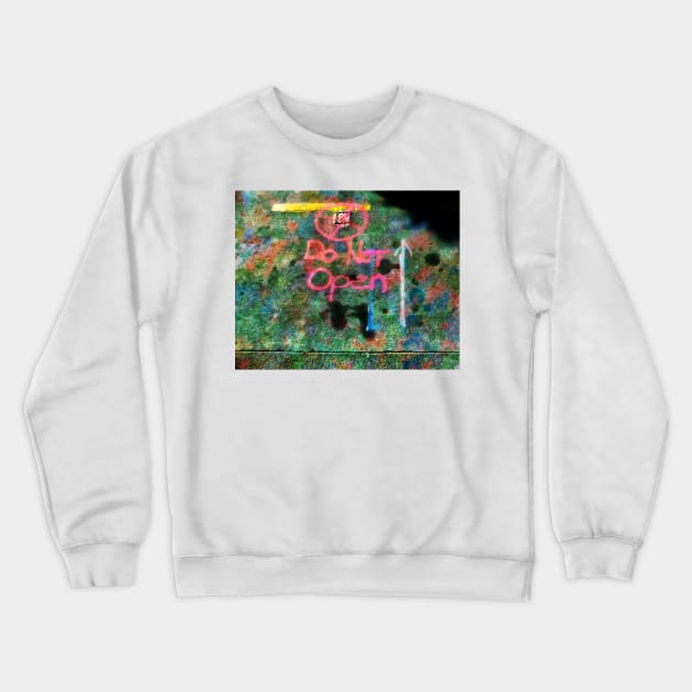 Do Not Open Crewneck Sweatshirt by PictureNZ